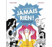 Tu N'arriveras Jamais À Rien ! - Des Histoires Vraies Pour Croire En Ses Rêves