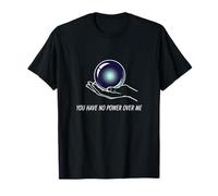 Tu n'as Aucun Pouvoir sur Moi T-Shirt