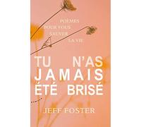 Tu n'as jamais été brisé