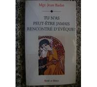 Tu N'as Peut-Être Jamais Rencontré D'évêque !