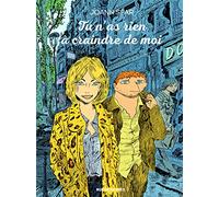 TU N'AS RIEN A CRAINDRE DE MOI