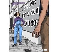 Tu n'auras pas mon silence Florence Rivières (Auteur), Steren (Dessinateur)