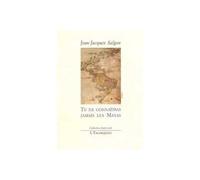 Tu ne connaîtras jamais les Mayas - Jean-Jacques Salgon - Escampette - broché - Livre
