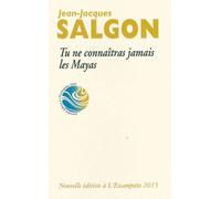 Tu ne connaîtras jamais les Mayas - Jean-Jacques Salgon - Escampette - Poche - Roman