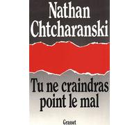 Tu ne craindras point le mal - Nathan Chtcharanski - Grasset - broché - Livre