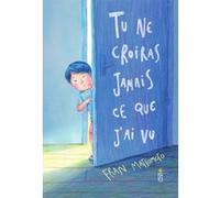 Tu ne croiras jamais ce que j’ai vu Francine Matsumoto (Auteur)