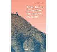 Tu Ne Finiras Jamais Dans Une Assiette, Ma Chère