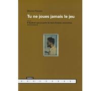Tu Ne Joues Jamais Le Jeu - Suivi De Il Faudrait Que Je Parle De Tant D'autres Rencontres - Conversations