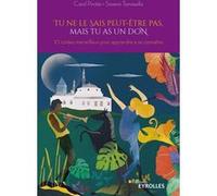 Tu ne le sais peut-être pas, mais tu as un don Saverio Tomasella (Auteur), Carol Pirotte (Auteur)