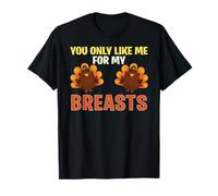 Tu ne m'aimes Que pour Mes Seins, Thanksgiving drôle T-Shirt