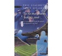 Tu ne marcheras jamais seul | Éric Giacometti Giacometti, Eric ,Nejart, Karim (Auteur)