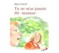 Tu ne m'as jamais dit maman - Mary Vienot - Mediaspaul Qc - broché - Témoignage
