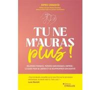 Tu ne m'auras plus !: Un guide pour se libérer de l'emprise de vos relations toxiques et se réapproprier votre identité