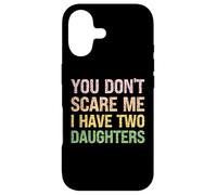 Tu ne me Fais Pas Peur, J'Ai Deux Filles - Funny Dad Coque pour iPhone 17