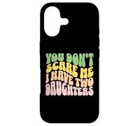 Tu ne me Fais Pas Peur, J'Ai Deux Filles - Funny Dad Coque pour iPhone 17