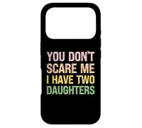 Tu ne me Fais Pas Peur, J'Ai Deux Filles - Funny Dad Coque pour iPhone 17 Pro