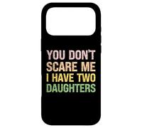 Tu ne me Fais Pas Peur, J'Ai Deux Filles - Funny Dad Coque pour iPhone 17 Pro Max