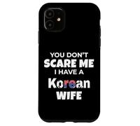Tu ne me Fais Pas Peur, J'Ai Une épouse coréenne, Mon Mari, Mon Amour Coque pour iPhone 11