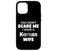 Tu ne me Fais Pas Peur, J'Ai Une épouse coréenne, Mon Mari, Mon Amour Coque pour iPhone 12/12 Pro