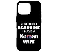 Tu ne me Fais Pas Peur, J'Ai Une épouse coréenne, Mon Mari, Mon Amour Coque pour iPhone 16 Pro