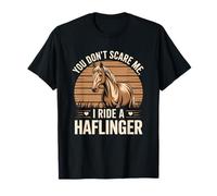 Tu ne me Fais Pas Peur, Je conduis Un Haflinger T-Shirt