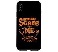 Tu ne me Fais Pas Peur, Je suis médecin urgentiste Coque pour iPhone XS Max
