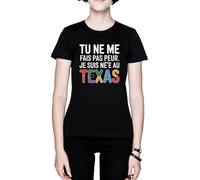 Tu Ne Me Fais Pas Peur Je suis Né(E) Au Texas Noir Femme Black Women's T-Shirt Tee