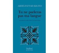 Tu ne parleras pas ma langue - Abdelfattah Kilito - Sindbad-Actes Sud - broché - Essai