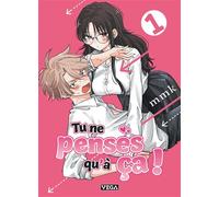 Tu ne penses qu'à ça ! - Tome 1 - mmk - Vega Dupuis - broché - Manga