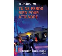 Tu ne perds rien pour attendre