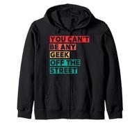 Tu Ne Peux Pas Être Un Geek Quelconque Sorti De Nulle Part. Sweat à Capuche