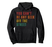 Tu Ne Peux Pas Être Un Geek Quelconque Sorti De Nulle Part. Sweat à Capuche