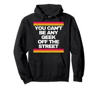 Tu Ne Peux Pas Être Un Geek Quelconque Sorti De Nulle Part. Sweat à Capuche