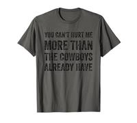 Tu ne Peux Pas me Blesser Plus Que Les Cowboys ne l'ont déjà Fait T-Shirt