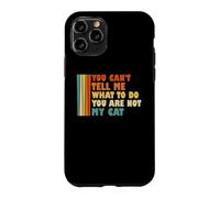 Tu ne Peux Pas me dire ce Que Je Dois Faire Tu n'es Pas Mon Chat drôle Coque pour iPhone 11 Pro
