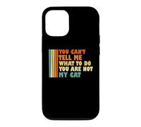 Tu ne Peux Pas me dire ce Que Je Dois Faire Tu n'es Pas Mon Chat drôle Coque pour iPhone 12/12 Pro
