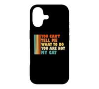 Tu ne Peux Pas me dire ce Que Je Dois Faire Tu n'es Pas Mon Chat drôle Coque pour iPhone 17