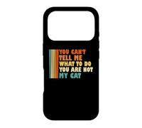 Tu ne Peux Pas me dire ce Que Je Dois Faire Tu n'es Pas Mon Chat drôle Coque pour iPhone 17 Pro