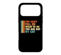 Tu ne Peux Pas me dire ce Que Je Dois Faire Tu n'es Pas Mon Chat drôle Coque pour iPhone 17 Pro Max