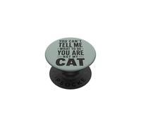 Tu ne Peux Pas me dire de Le Faire, tu n'es Pas Mon Chat PopSockets PopGrip Adhésif