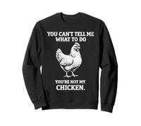 Tu ne Peux Pas me dire Quoi Faire Funny Chicken Farmer Sweatshirt
