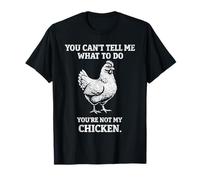 Tu ne Peux Pas me dire Quoi Faire Funny Chicken Farmer T-Shirt