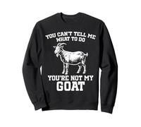 Tu ne Peux Pas me dire Quoi Faire Funny Goat Farmer Sweatshirt