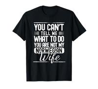 Tu ne Peux Pas me dire Quoi Faire, tu n'es Pas ma Femme norvégienne T-Shirt