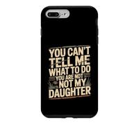 Tu ne Peux Pas me dire Quoi Faire Tu n'es Pas ma Fille Coque pour iPhone 7 Plus/8 Plus