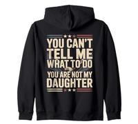 Tu ne Peux Pas me dire Quoi Faire Tu n'es Pas ma Fille Sweat à Capuche