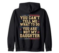 Tu ne Peux Pas me dire Quoi Faire Tu n'es Pas ma Fille Sweat à Capuche