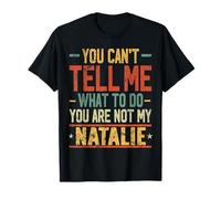 Tu ne Peux Pas me dire Quoi Faire Tu n'es Pas ma Natalie T-Shirt