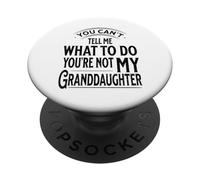 Tu ne peux pas me dire quoi faire Tu n'es pas ma petite-fille PopSockets PopGrip Adhésif