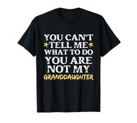 Tu ne Peux Pas me dire Quoi Faire Tu n'es Pas ma Petite-Fille T-Shirt